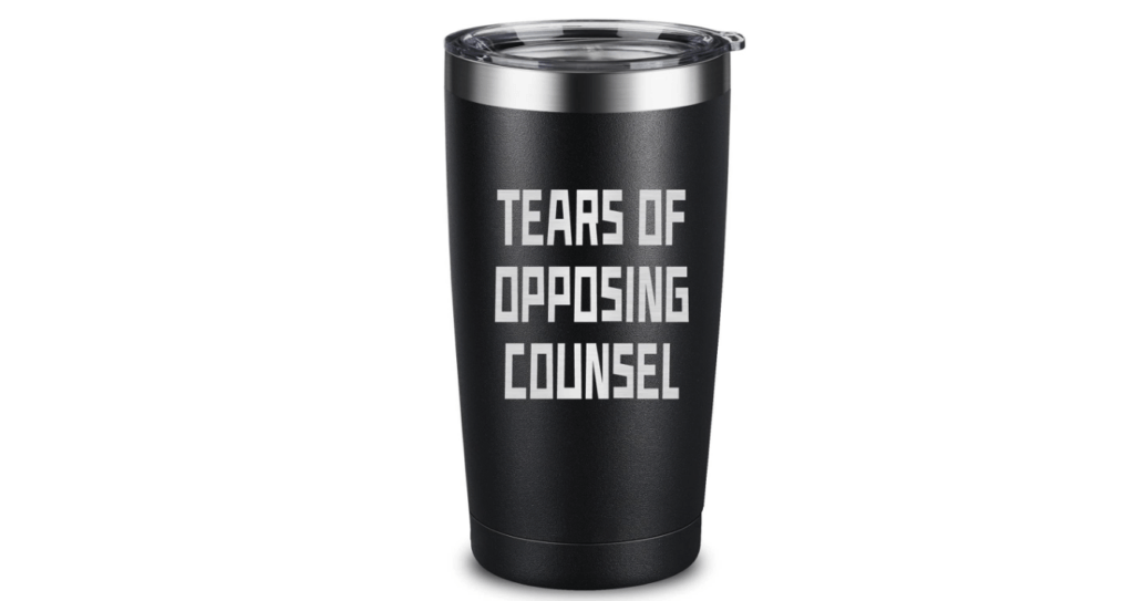 Tears of Opposing Counsel Tumbler